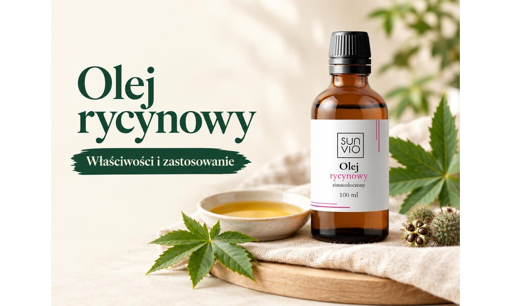 Olej rycynowy - właściwości, zastosowanie i jak go stosować
