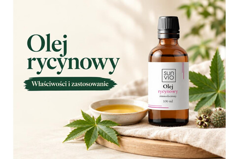 Olej rycynowy - właściwości, zastosowanie i jak go stosować