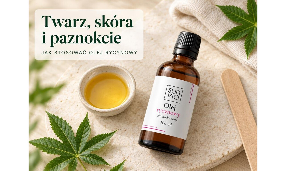 Olej rycynowy na twarz, skórę i paznokcie - jak stosować