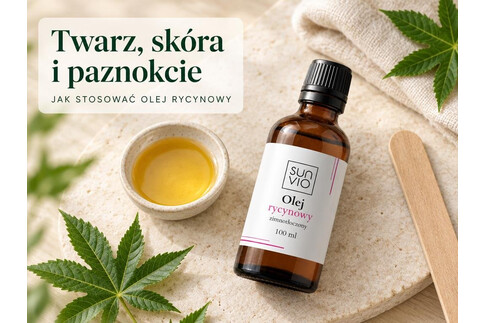 Olej rycynowy na twarz, skórę i paznokcie - jak stosować