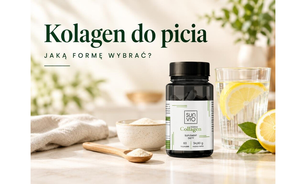 Kolagen do picia, w kapsułkach czy w proszku - jaką formę wybrać