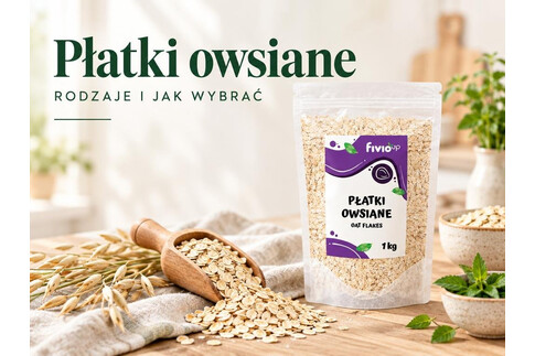 Płatki owsiane - rodzaje, wartości odżywcze i jak wybrać