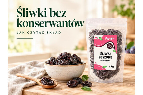 Śliwki suszone bez konserwantów - jak czytać skład na etykiecie